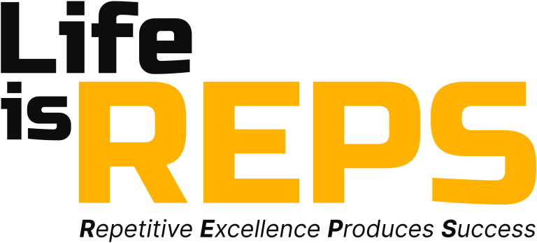 Life is REPS logo black and yellow with tagline: Repetitive Excellence Produces Success